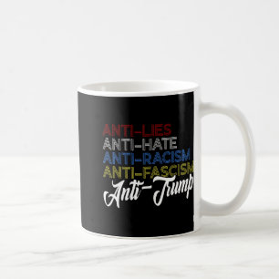 Anti Lies Anti Hate Anti Racism Anti Fascism Anti Coffee Mug
