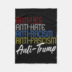 Anti-lies Anti-hate Anti-racism Anti-fascism Anti- Fleece Blanket