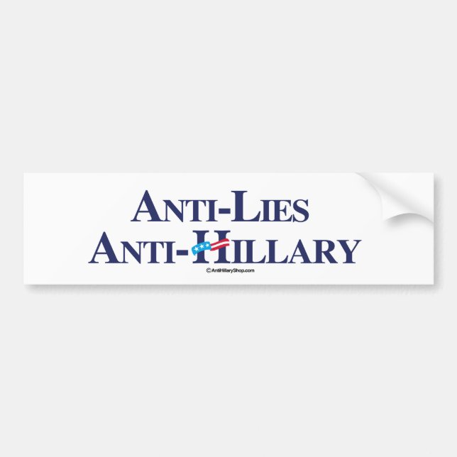Anti-Lies Anti-Hillary - Anti-Hillary -.png Bumper Sticker (Front)