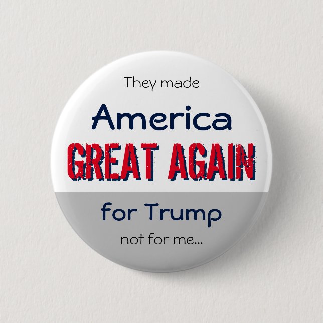 Anti Make America Great Again Custom Statement 6 Cm Round Badge (Front)