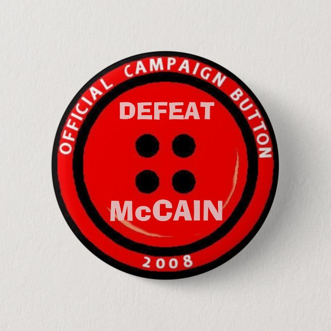 Anti-McCain Campaign "Button" 6 Cm Round Badge (Front)