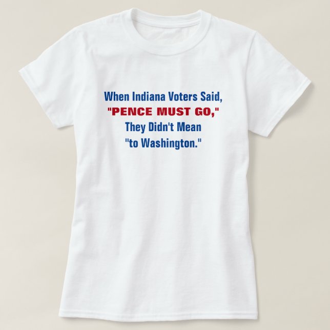 Anti Mike Pence 2016 Vice President Election T-Shirt (Design Front)