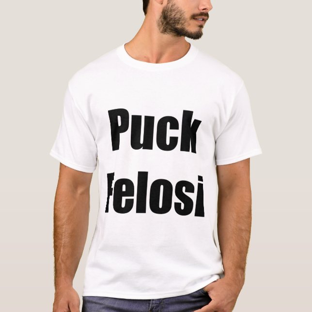 Anti Nancy Pelosi - Puck Felosi T-Shirt (Front)