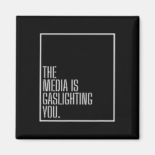 Anti News Media Manipulation Gaslight Political Ga Magnet