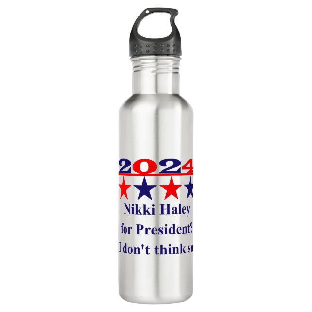 Anti-Nikki Haley For President - Political Quote  710 Ml Water Bottle (Front)