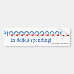 Anti-Obama "1 trillion in deficit spending" Bumper Sticker