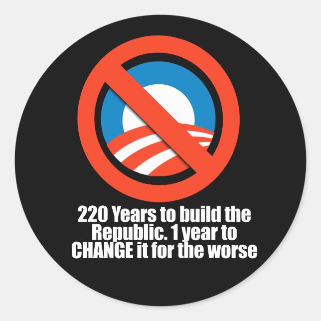 Anti-Obama - 220 years to build the republic, 1 ye Classic Round Sticker (Front)