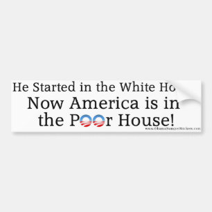 Anti-Obama "America Is in the Poor House" Bumper Sticker