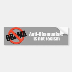 Anti-Obama - anti-obamunism is not racism Bumper Sticker