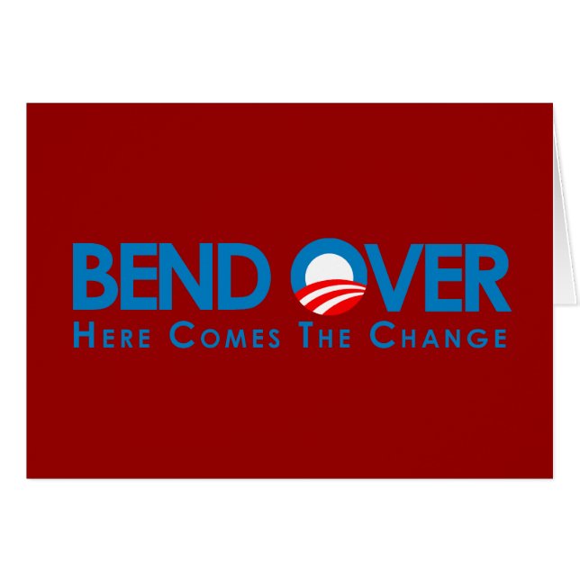 Anti-Obama - Bend Over for change (Front Horizontal)