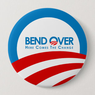 Anti-Obama - Bend Over for change 10 Cm Round Badge