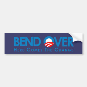 Anti-Obama - Bend Over for change Bumper Sticker