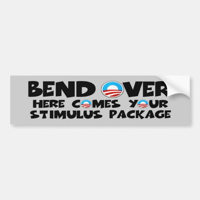 Anti Obama bend over stimulus package Bumper Sticker (Front)