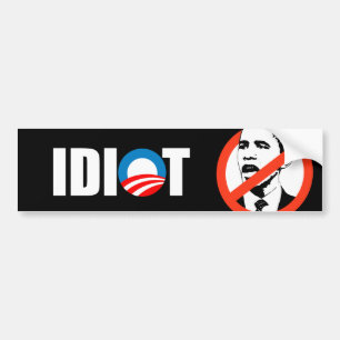 Anti-Obama bumper sticker - OBAMA IS AN IDIOT
