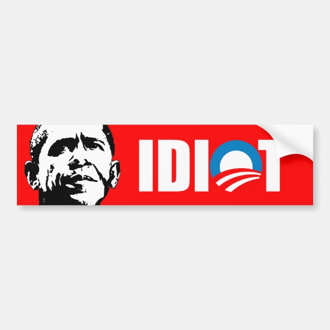 Anti-Obama bumper sticker - OBAMA IS AN IDIOT (Front)
