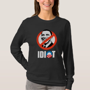 Anti-Obama bumper sticker - OBAMA IS AN IDIOT T-Shirt
