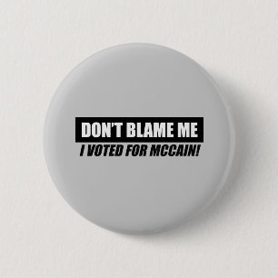 Anti-Obama Bumpersticker - Dont blame me I voted f 6 Cm Round Badge