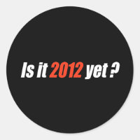 Anti-Obama Bumpersticker - Is it 2012 yet