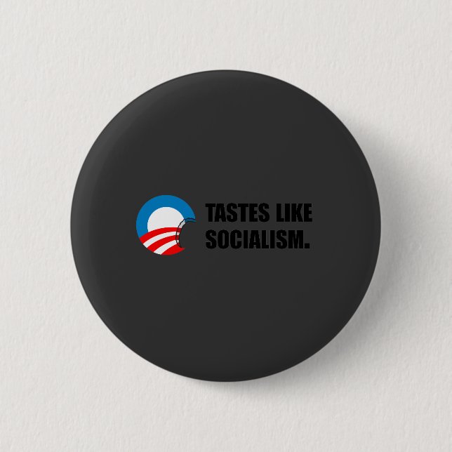 Anti-Obama Bumpersticker - Tastes like Socialism 6 Cm Round Badge (Front)