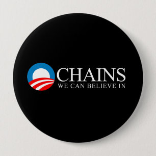 Anti-Obama - Chains we can believe in white 10 Cm Round Badge