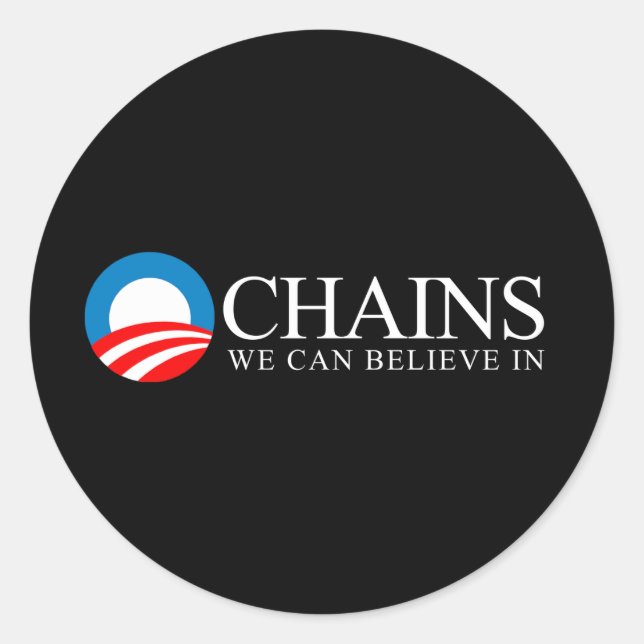 Anti-Obama - Chains we can believe in white Classic Round Sticker (Front)