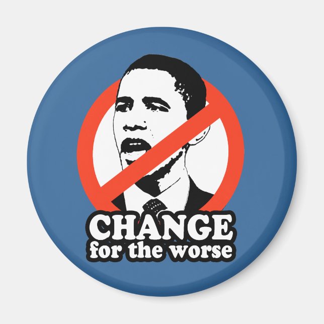 ANTI-OBAMA / CHANGE FOR THE WORSE MAGNET (Front)