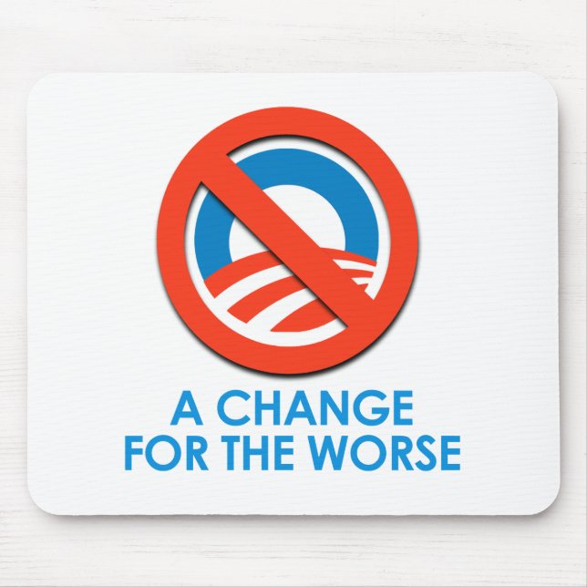 ANTI-OBAMA - CHANGE FOR THE WORSE MOUSE MAT (Front)