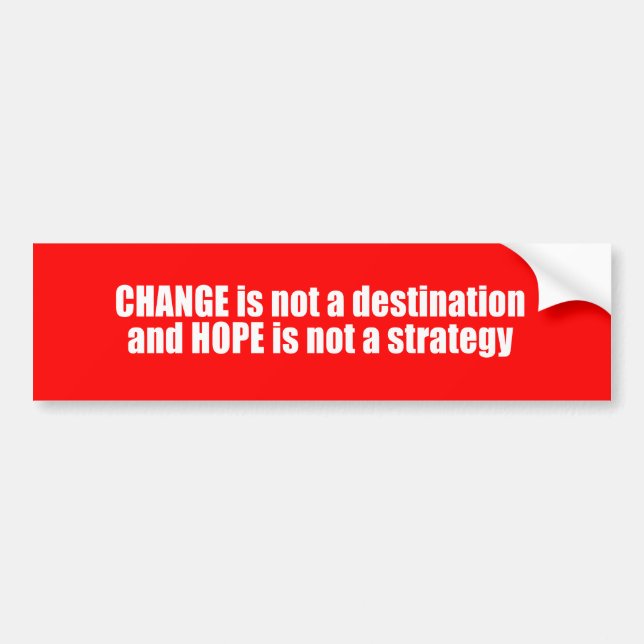 Anti-Obama - change is not a destination Bumper Sticker (Front)