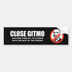 Anti-Obama - close gitmo and send them to illinois Bumper Sticker