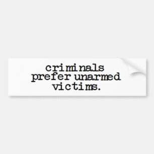 anti obama 'criminals prefer unarmed victims' bumper sticker