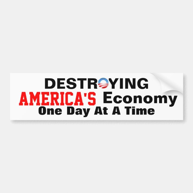 Anti-obama destroying America's Economy Bumper Sticker (Front)