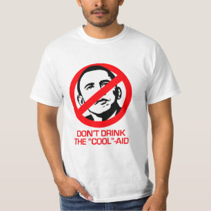 Anti-Obama - Don't drink the cool-aid T-Shirt