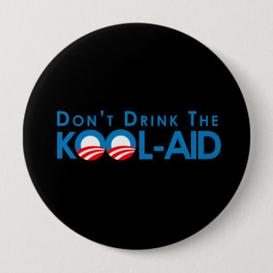Anti-Obama - Dont drink the kool-aid 10 Cm Round Badge
