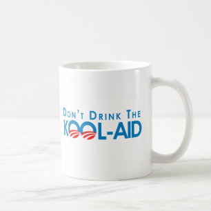 Anti-Obama - Dont drink the kool-aid Coffee Mug