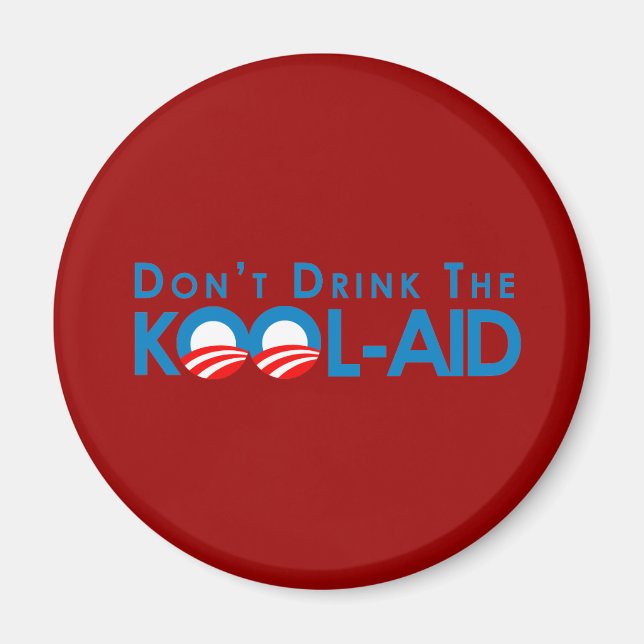 Anti-Obama - Dont drink the kool-aid Magnet (Front)