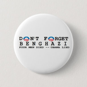 anti obama: Don't Forget/BENGHAZI. 4 DIED 6 Cm Round Badge