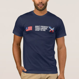 Anti-Obama - DONT PREACH YOUR LIBERAL CRAP T-shirt
