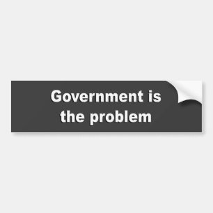 Anti-Obama - Government is the problem Bumper Sticker