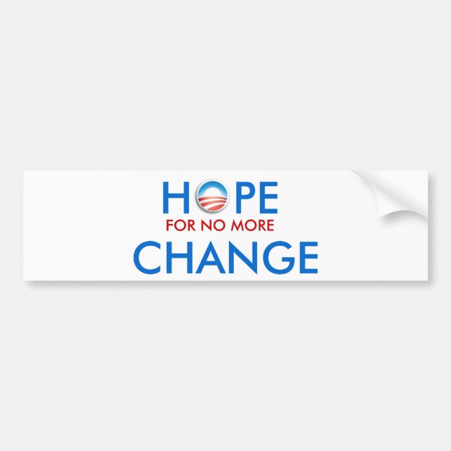 Anti-Obama / HOPE FOR NO MORE CHANGE Bumper Sticker (Front)
