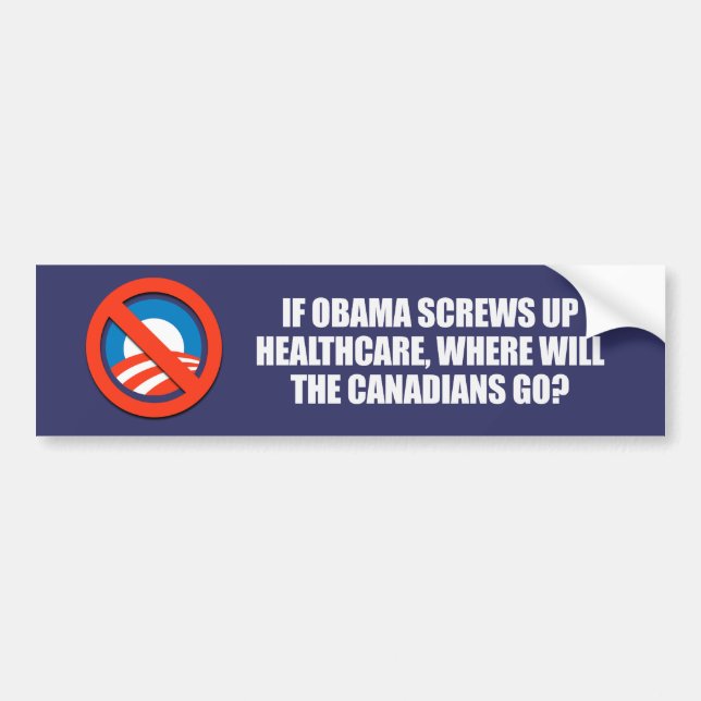 Anti-Obama - If Obama screws up healthcare Bumpers Bumper Sticker (Front)