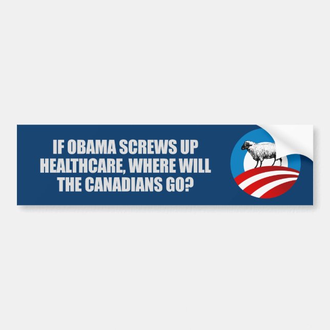 Anti-Obama - If Obama screws up healthcare T-shirt Bumper Sticker (Front)
