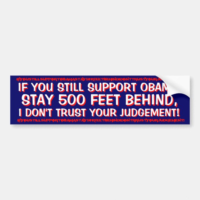 ANTI OBAMA-IF YOU STILL SUPPORT OBAMA BUMPER STICKER (Front)