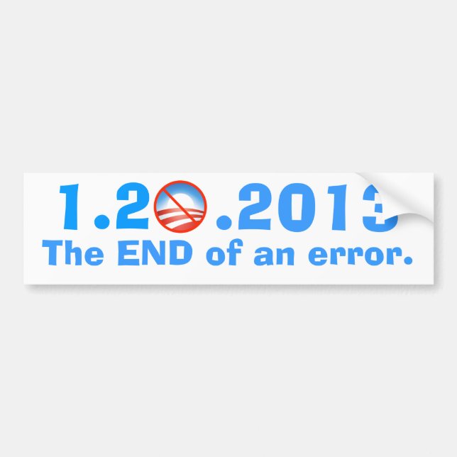 Anti-Obama - Last Day - The end of an error Bumper Sticker (Front)