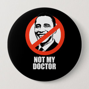 Anti-Obama - not my doctor 10 Cm Round Badge