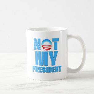 Anti Obama Not My President Coffee Mug