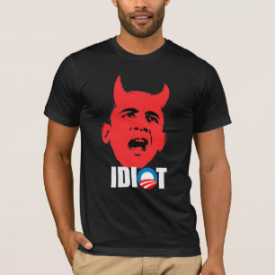 Anti-Obama - Obama is an Idiot T-Shirt