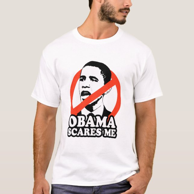 ANTI-OBAMA / OBAMA SCARES ME T-Shirt (Front)