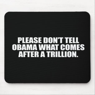 Anti-Obama - Please don't tell Obama what comes af Mouse Mat