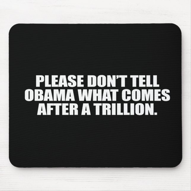 Anti-Obama - Please don't tell Obama what comes af Mouse Mat (Front)