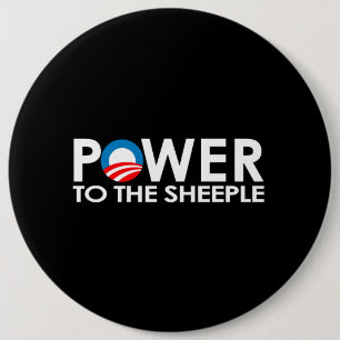 ANTI-OBAMA - POWER TO THE SHEEPLE 6 CM ROUND BADGE